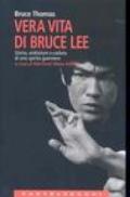 Vera vita di Bruce Lee. Storia, ambizioni e caduta di uno spirito guerriero