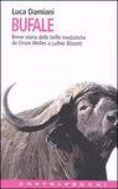 Bufale. Storia delle beffe mediatiche da Orson Wells a Luther Blissett