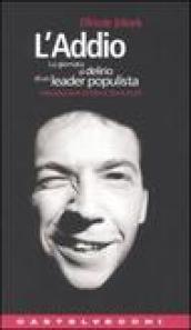 L'addio. La giornata di delirio di un leader populista