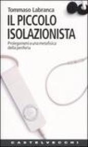 Il piccolo isolazionista. Prolegomeni ad una metafisica della periferia