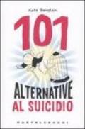 101 Alternative Al Suicidio Un Libro Per Persone Sensibili Per Adolescenti Diversi E Altri Fuorilegge