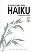 Il grande libro degli haiku. Ediz. italiana e giapponese
