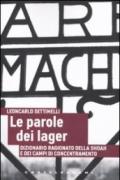 Le parole dei lager. Dizionario ragionato della Shoah e dei campi di concentramento