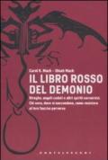 Il libro rosso del demonio. Streghe, angeli caduti e altri spiriti sovversivi. Chi sono, dove si nascondono, come resistere al loro fascino perverso