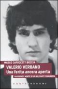 Valerio Verbano. Una ferita ancora aperta. Passione e morte di un militante comunista