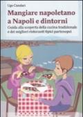 Mangiare napoletano a Napoli e dintorni. Guida alla scoperta della cucina tradizionale e dei migliori ristoranti tipici partenopei