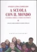 A scuola con il mondo. Un'esperienza modello, un modello di esperienza