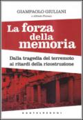 La forza della memoria. Dalla tragedia del terremoto ai ritardi nella ricostruzione: Giampaolo Giuliani denuncia i misfatti di una ricerca scientifica