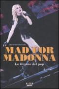 MAD FOR MADONNA. LA REGINA DEL POP