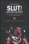 Slut! Confessioni di una groupie. Dall'Iran della rivoluzione islamica ai camerini delle rockstar