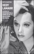 Hedy Lamarr. La vita e le invenzioni della donna più bella della storia del cinema