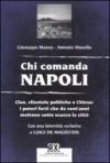 Chi comanda Napoli: Clan, clientele politiche e Chiesa: i poteri forti che da vent'anni mettono sotto scacco la città