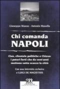 Chi comanda Napoli: Clan, clientele politiche e Chiesa: i poteri forti che da vent'anni mettono sotto scacco la città