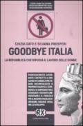 Goodbye Italia. La Repubblica che ripudia il lavoro delle donne