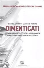 Dimenticati. Cittadini innocenti uccisi dalla 'ndrangheta e sepolti dall'indifferenza dello stato