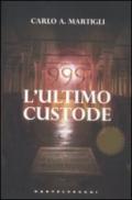 999. L'ultimo custode