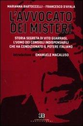 L'avvocato dei misteri. Storia segreta di Vito Guarrasi, l'uomo dei consigli indispensabili che ha condizionato il potere italiano