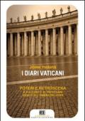 I diari vaticani. Poteri e retroscena. Il racconto di trent'anni vissuti all'ombra del Papa