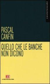 Quello che le banche non dicono