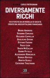 Diversamente ricchi. Via d'uscita da un modello di società creato dal neocapitalismo finanziario