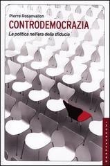 Controdemocrazia. La politica nell'era della sfiducia