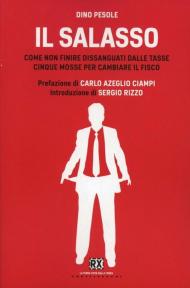 Il salasso. Come non finire dissanguati dalle tasse. Cinque mosse per cambiare il fisco