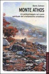 Monte Athos. Un pellegrinaggio nel cuore spirituale del cristianesimo ortodosso