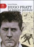 Hugo Pratt. Le lezioni perdute