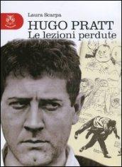 Hugo Pratt. Le lezioni perdute