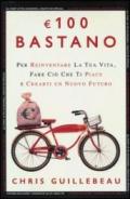 100 euro bastano per reinventare la tua vita, fare ciò che ti piace e crearti un nuovo futuro