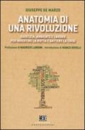 Anatomia di una rivoluzione. Giustizia, ambiente e lavoro per invertire la rotta e battere la crisi