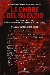 Le ombre del silenzio. Suicidio o delitto? Controinchiesta sulla morte di Luigi Tenco