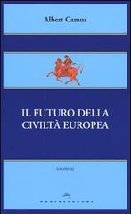 Il futuro della civiltà europea