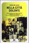 Nella città dolente. Mezzo secolo di scempi, condoni e signori del cemento. Dalla sconfitta di Fiorentino Sullo a Silvio Berlusconi