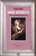 Maria Antonietta. Una vita involontariamernte eroica