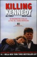 Killing Kennedy. Da Washington a Dallas: la fine del sogno americano