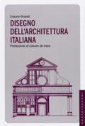 Disegno dell'architettura italiana. Ediz. illustrata