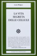 La vita segreta delle cellule