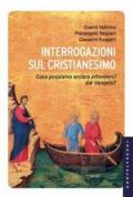 Interrogazioni sul cristianesimo. Cosa possiamo aspettarci dal Vangelo?