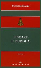 Pensare il Buddha