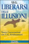 Liberarsi delle illusioni