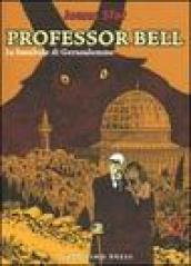 Le bambole di Gerusalemme. Professor Bell: 2