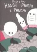 Hanchi, Pinchi e Panchi