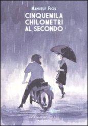 Cinquemila chilometri al secondo