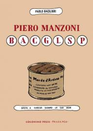 Piero Manzoni BACGLSP. Basta a ciascun giorno la sua pena