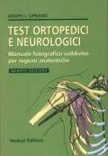 Test ortopedici e neurologici. Manuale fotografico suddiviso per regioni anatomiche