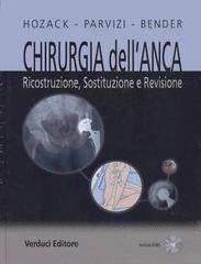 Chirurgia dell'anca. Ricostruzione, sostituzione e revisione. Con DVD-ROM