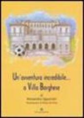 Un'Avventura incredibile a Villa Borghese
