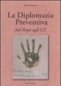 La diplomazia preventiva. Dal papa agli U2