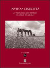 Invito a Cinecittà. La verità dell'architettura e il sogno del cinema